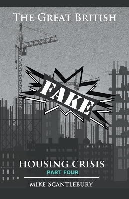 Cover of The Great British Fake Housing Crisis, Part 4