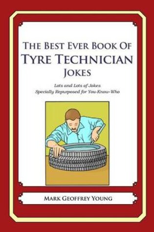 Cover of The Best Ever Book of Tyre Technician Jokes