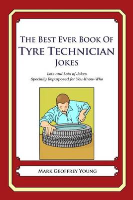 Book cover for The Best Ever Book of Tyre Technician Jokes