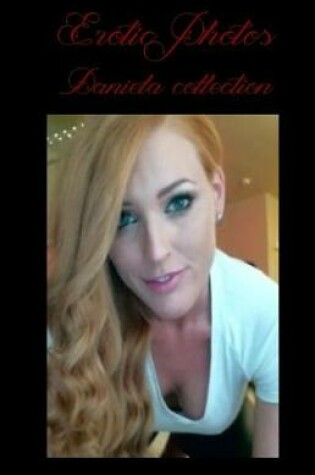 Cover of Erotic Photos - Daniela Collection