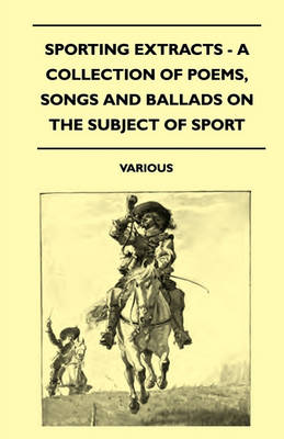 Book cover for Sporting Extracts - A Collection Of Poems, Songs And Ballads On The Subject Of Sport