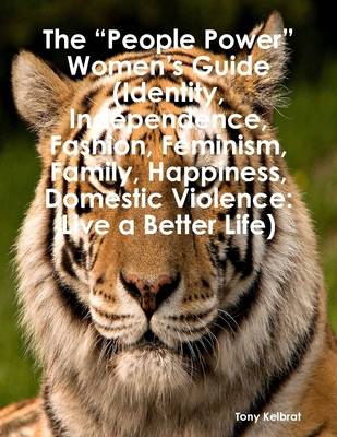 Book cover for The "People Power" Women's Guide (Identity, Independence, Fashion, Feminism, Family, Happiness, Domestic Violence: Live a Better Life)