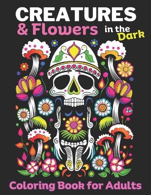 Cover of Creatures & Flowers Adult Coloring Book for Women