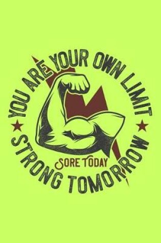 Cover of You Are Your Own Limit - Sore Today, Strong Tomorrow