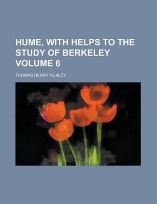 Book cover for Hume, with Helps to the Study of Berkeley Volume 6