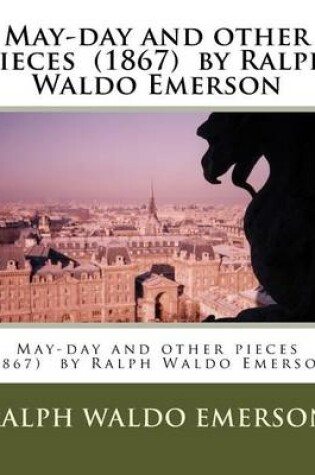 Cover of May-day and other pieces (1867) by Ralph Waldo Emerson