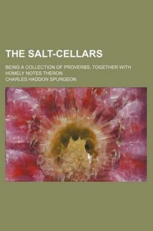 Cover of The Salt-Cellars (Volume 2); Being a Collection of Proverbs, Together with Homely Notes Theron