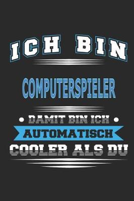 Book cover for Ich bin Computerspieler Damit bin ich automatisch cooler als du