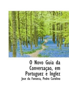 Book cover for O Novo Guia Da Conversacao, Em Portuguez E Inglez