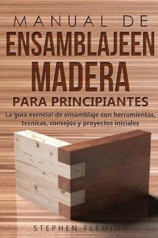 Cover of Manual de ensamblajeen madera para principiantes