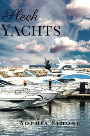 Cover of Sleek Yachts
