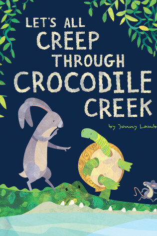 Cover of Let's All Creep Through Crocodile Creek