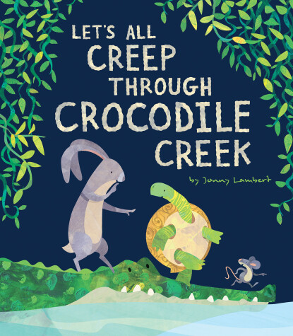 Book cover for Let's All Creep Through Crocodile Creek