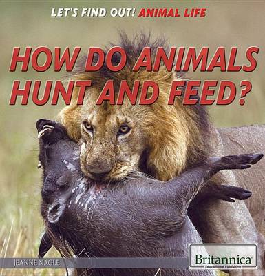 Cover of How Do Animals Hunt and Feed?