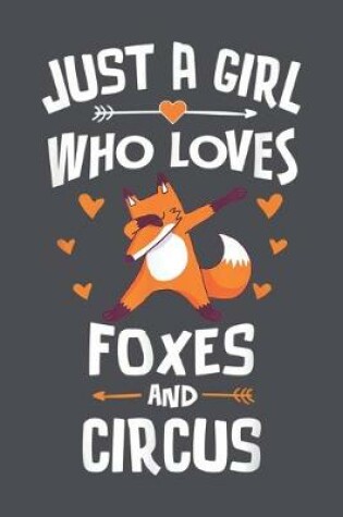 Cover of Just a Girl Who Loves Foxes and Circus
