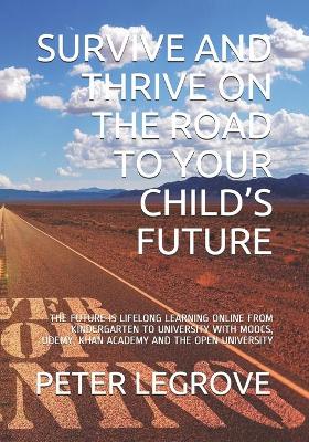 Book cover for Survive and Thrive on the Road to Your Child's Future