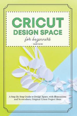 Book cover for Cricut Design Space For Beginners
