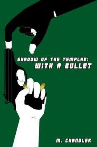 Cover of Shadow of the Templar: With A Bullet