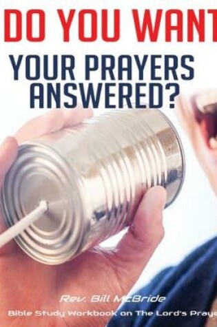 Cover of Do you Want Your Prayers Answered?