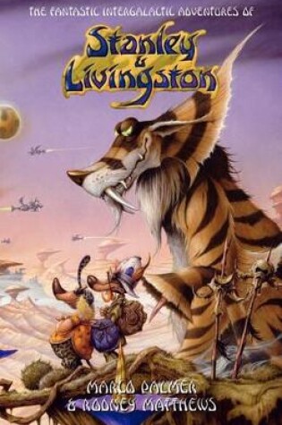 Cover of The Fantastic Intergalactic Adventures of Stanley and Livingston