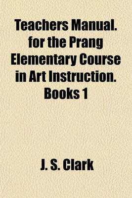 Book cover for Teachers Manual. for the Prang Elementary Course in Art Instruction. Books 1