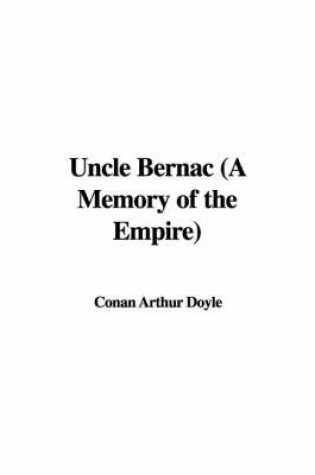 Cover of Uncle Bernac (a Memory of the Empire)