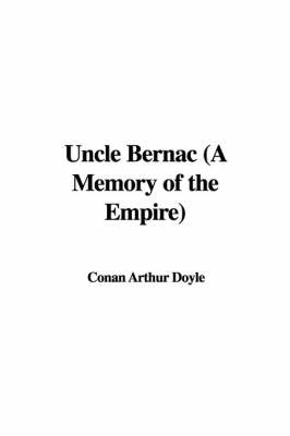 Book cover for Uncle Bernac (a Memory of the Empire)