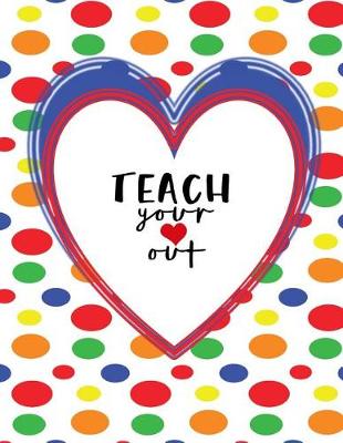 Book cover for Teacher Thank You - Teach Your Heart Out