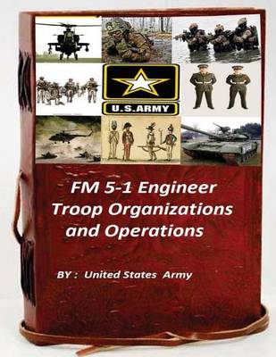 Book cover for FM 5-1 Engineer Troop Organizations and Operations