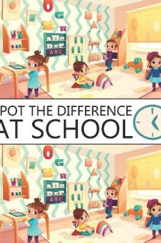 Cover of Spot The Difference At School!