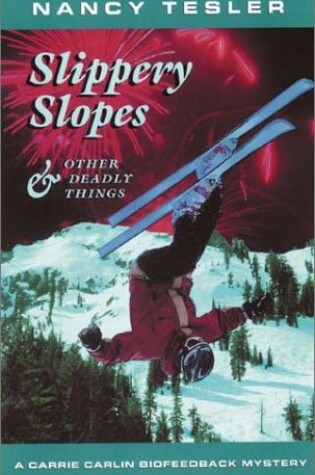 Cover of Slippery Slopes & Other Deadly Things