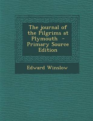 Book cover for The Journal of the Pilgrims at Plymouth - Primary Source Edition