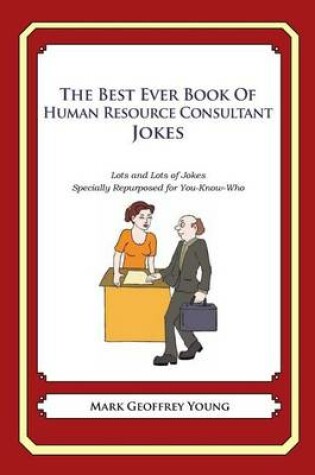 Cover of The Best Ever Book of Human Resource Consultant Jokes