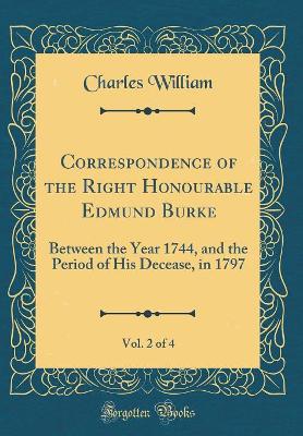 Book cover for Correspondence of the Right Honourable Edmund Burke, Vol. 2 of 4