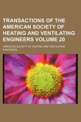 Cover of Transactions of the American Society of Heating and Ventilating Engineers Volume 20