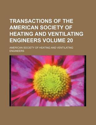 Book cover for Transactions of the American Society of Heating and Ventilating Engineers Volume 20