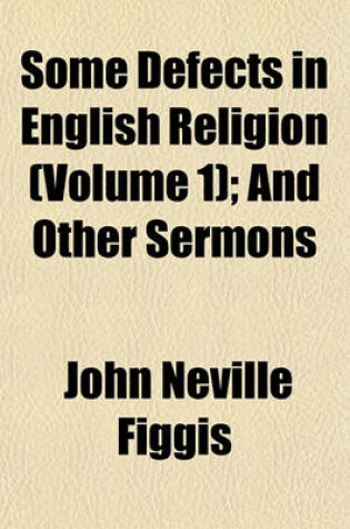 Cover of Some Defects in English Religion (Volume 1); And Other Sermons