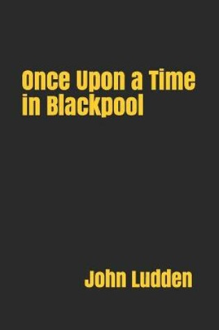 Cover of Once Upon a Time in Blackpool