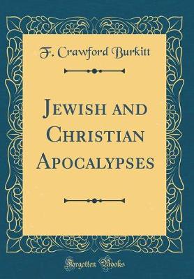Book cover for Jewish and Christian Apocalypses (Classic Reprint)