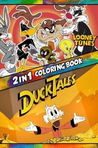 Cover of 2 in 1 Coloring Book Looney Tunes and Duck Tales