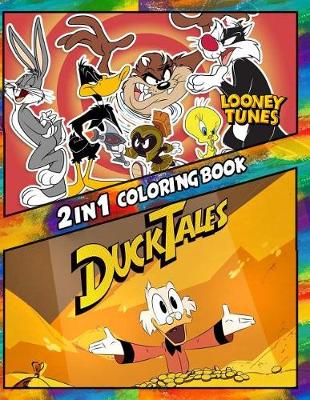 Book cover for 2 in 1 Coloring Book Looney Tunes and Duck Tales