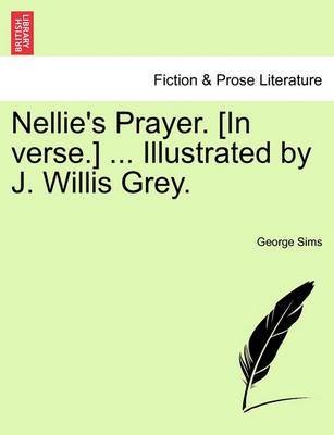 Book cover for Nellie's Prayer. [in Verse.] ... Illustrated by J. Willis Grey.