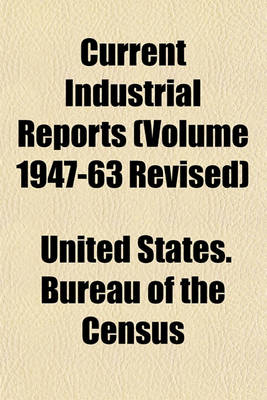 Book cover for Current Industrial Reports (Volume 1947-63 Revised)