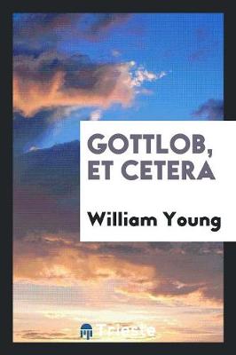 Book cover for Gottlob, Et Cetera