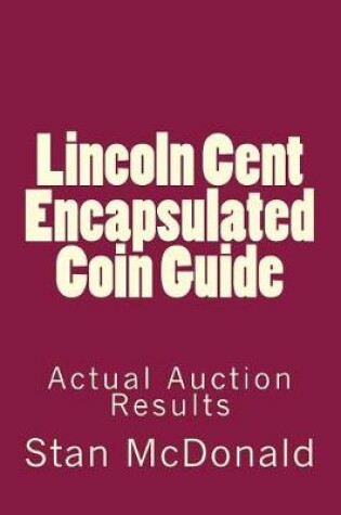 Cover of Lincoln Cent Encapsulated Coin Guide