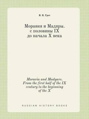 Book cover for Moravia and Madyars. From the first half of the IX century to the beginning of the X