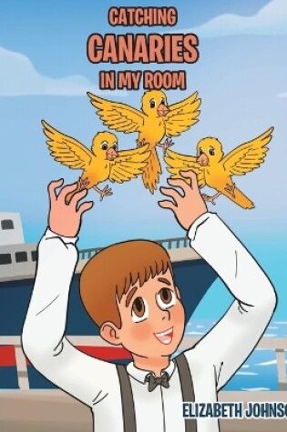 Cover of Catching Canaries in my Room