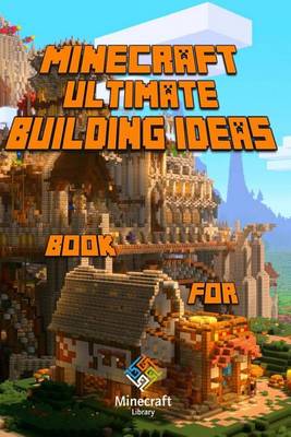 Book cover for Ultimate Building Ideas Book for Minecraft