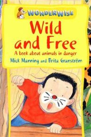 Cover of Wild and Free: A book about animals in danger