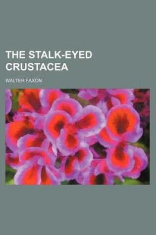 Cover of The Stalk-Eyed Crustacea